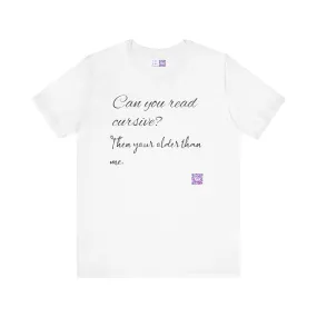 Can you read cursive funny t-shirt, unique graphic tee, humorous quote shirt