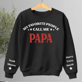 Family - My Favorite People Call Me Papa - Personalized Sweatshirt (HJ)