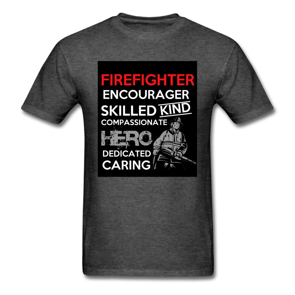 Firefighter Encourager Skilled Kind Compassionate Hero Dedicated Caring Men's Classic T-Shirt